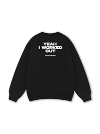 Yeah I Worked Out Sweater