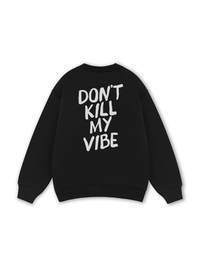 Don_t Kill My Vibe Sweater