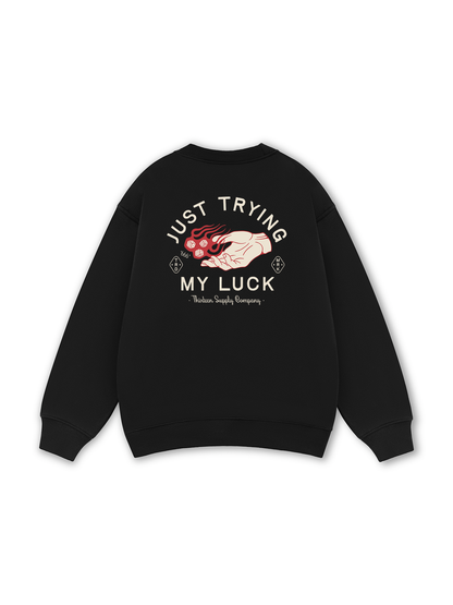 Just Trying My Luck Sweater