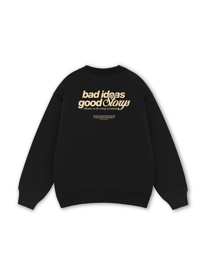 Bad Ideas Good Storys Sweater
