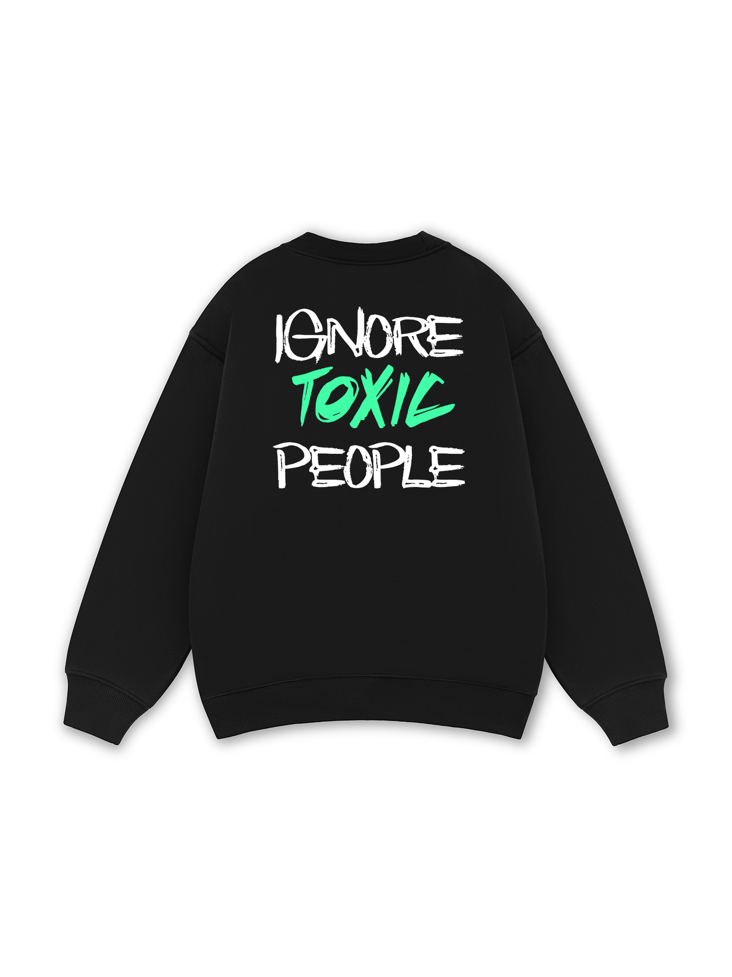 Ignore Toxic People Sweater
