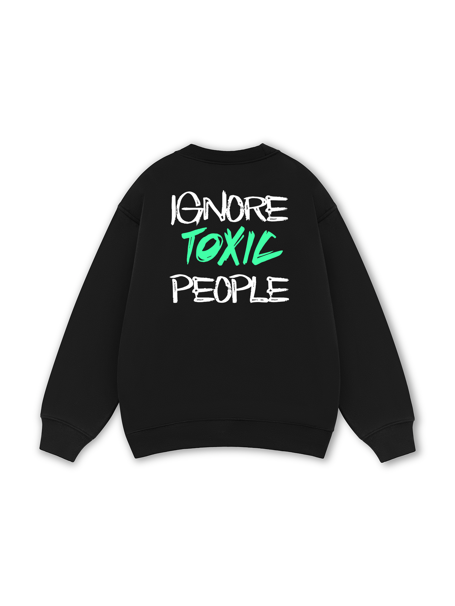 Ignore Toxic People Sweater