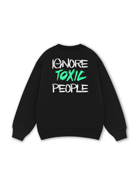 Ignore Toxic People Sweater