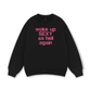 Life Vibe Woke Up Sweater