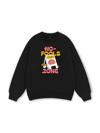 Be Bold No Fools Zone Sweater