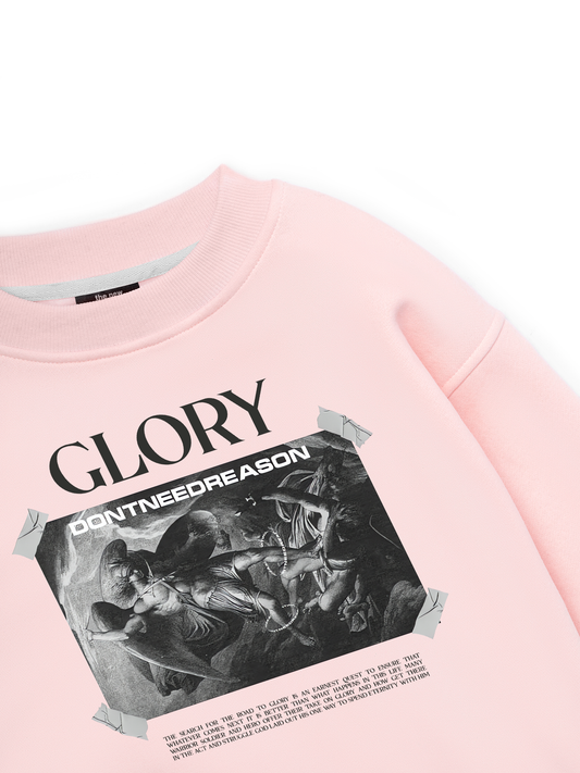 Glory Dont Need Reason Sweater