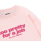 Life Vibe Too Pretty Sweater
