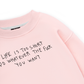 Life Is Too Short Sweater