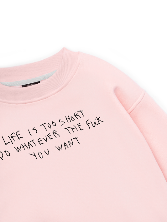 Life Is Too Short Sweater