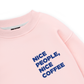 Nice Coffee, Nice People Sweater