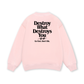 Life Vibe Destroy What Destroy You Sweater