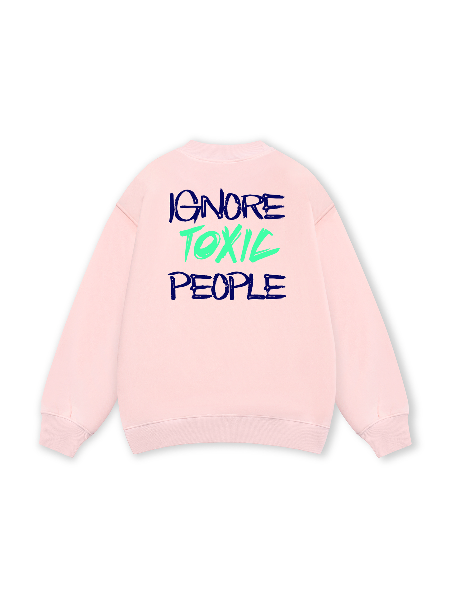 Ignore Toxic People Sweater
