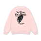 No Time For A Break Sweater