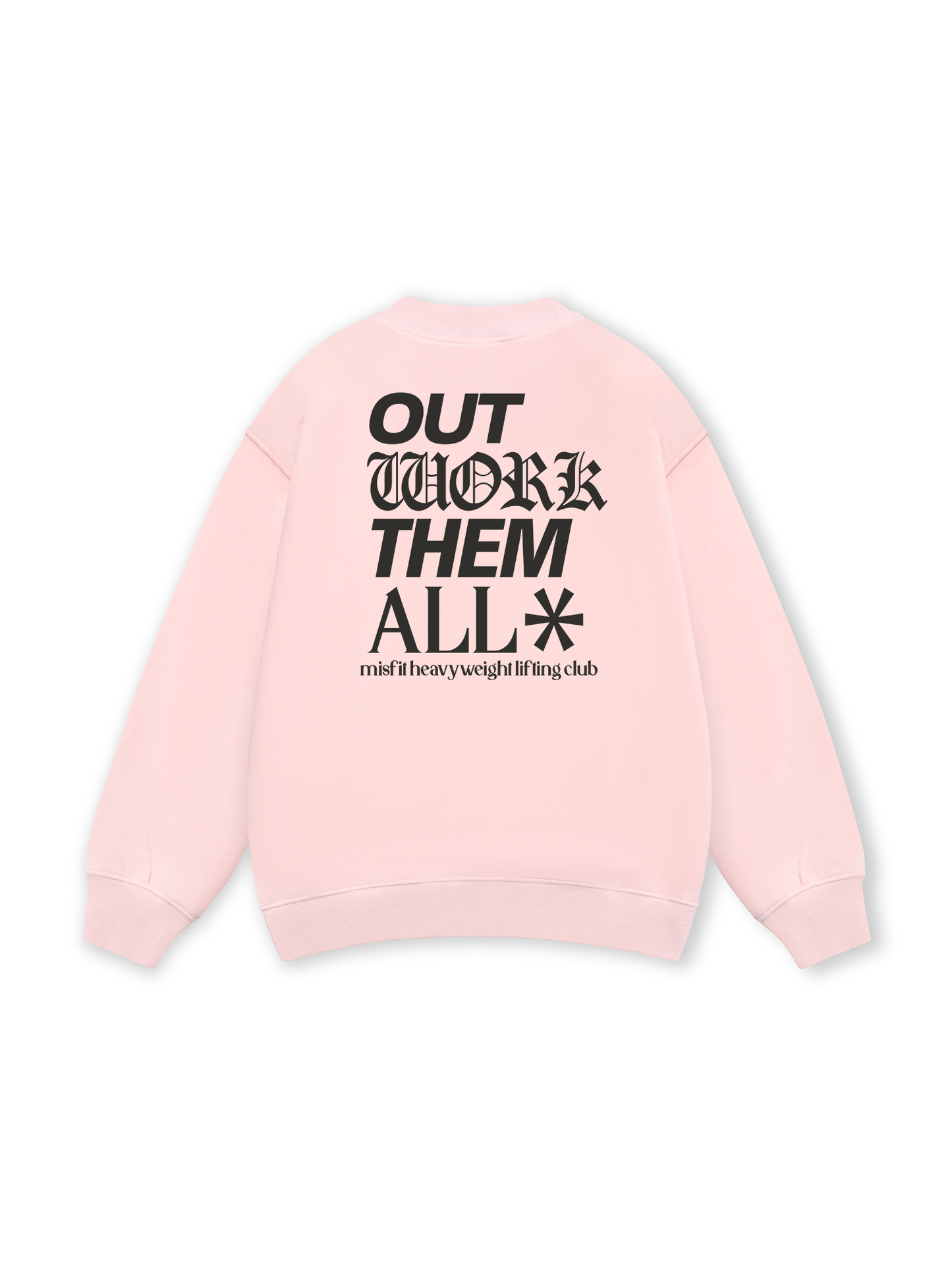 Out Work Them All Sweater