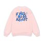 It Will All Be Alright Sweater