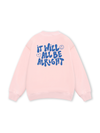 It Will All Be Alright Sweater
