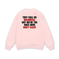 They Call Us Dreamers Sweater