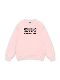 Winning Isn_t For Everyone Sweater