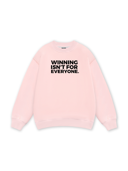 Winning Isn_t For Everyone Sweater