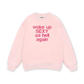 Life Vibe Woke Up Sweater