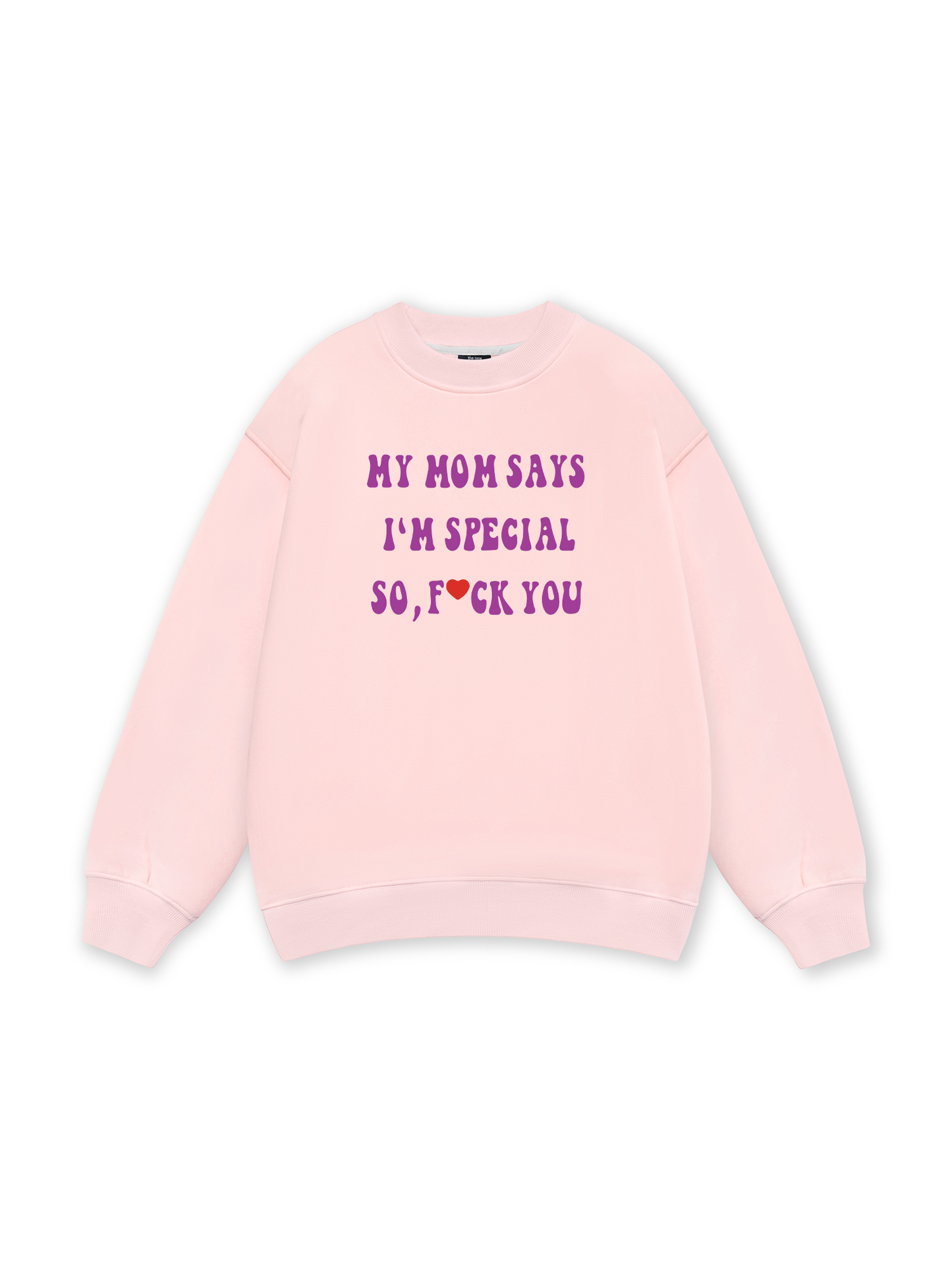My mom says I_m special Sweater