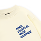 Nice Coffee, Nice People Sweater