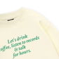 Let's Drink Coffee Sweater