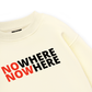No Where To Now Here Sweater