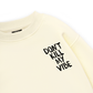 Don_t Kill My Vibe Sweater
