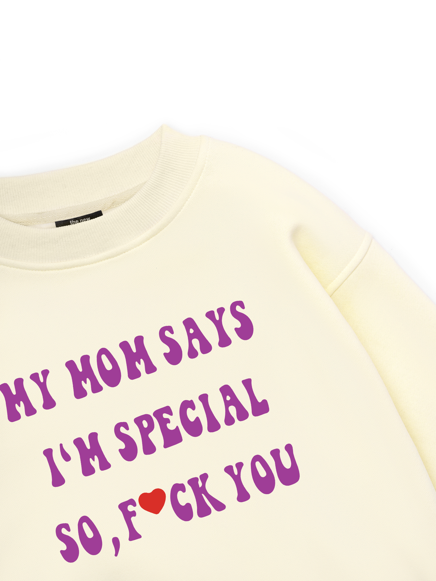 My mom says I_m special Sweater
