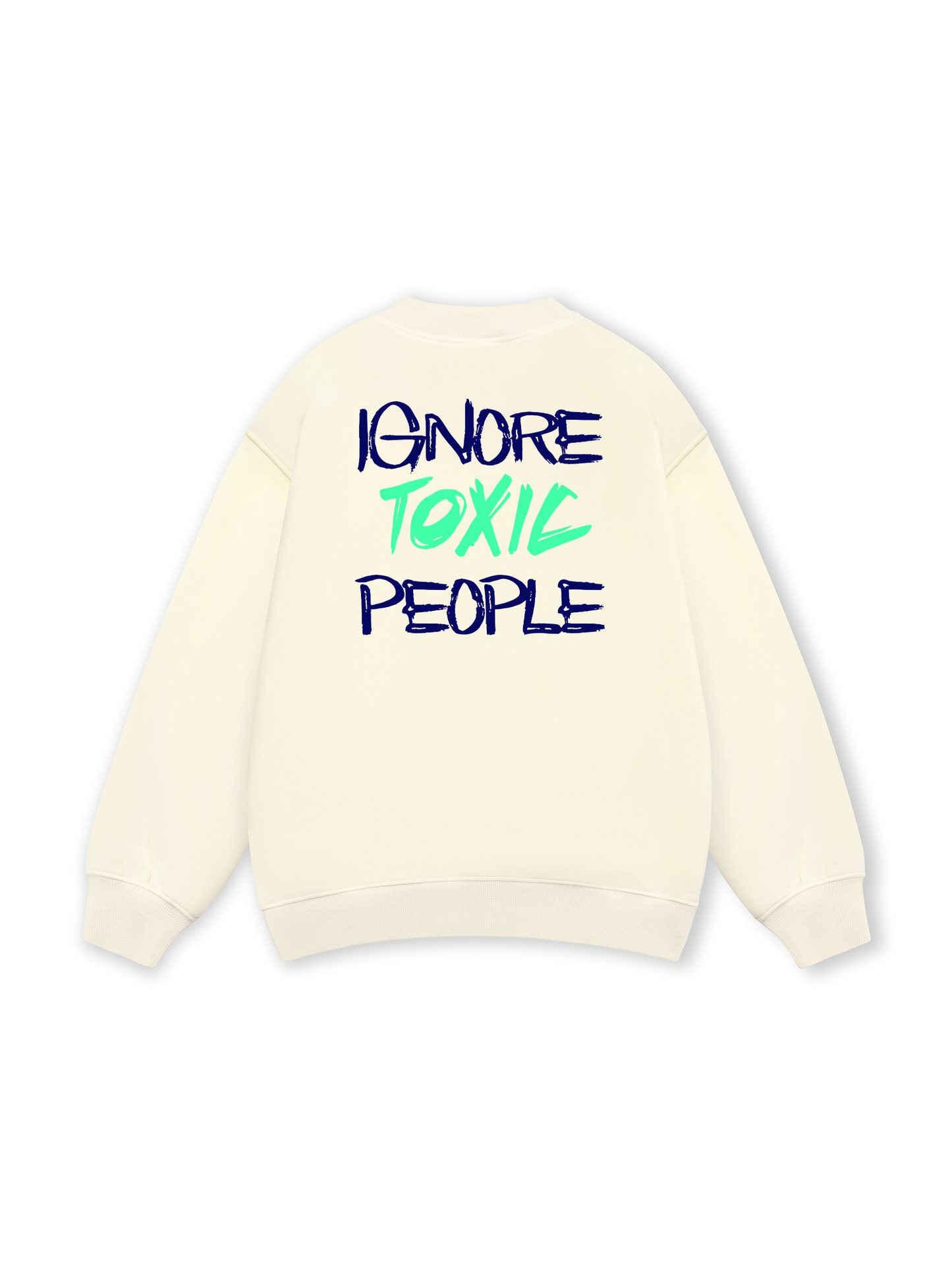 Ignore Toxic People Sweater