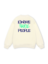 Ignore Toxic People Sweater