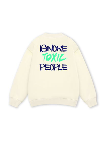 Ignore Toxic People Sweater