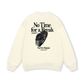 No Time For A Break Sweater