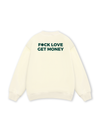 Fuck Love Get Money Sweater