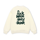 Fuck What They Think Sweater