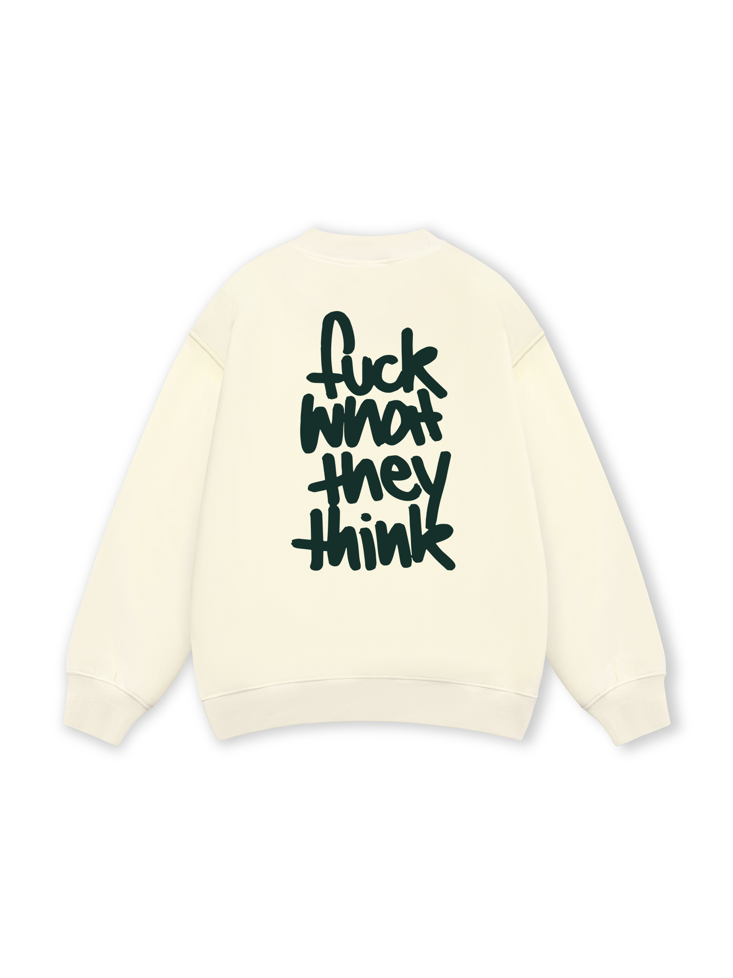 Fuck What They Think Sweater