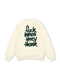 Fuck What They Think Sweater