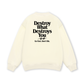 Life Vibe Destroy What Destroy You Sweater