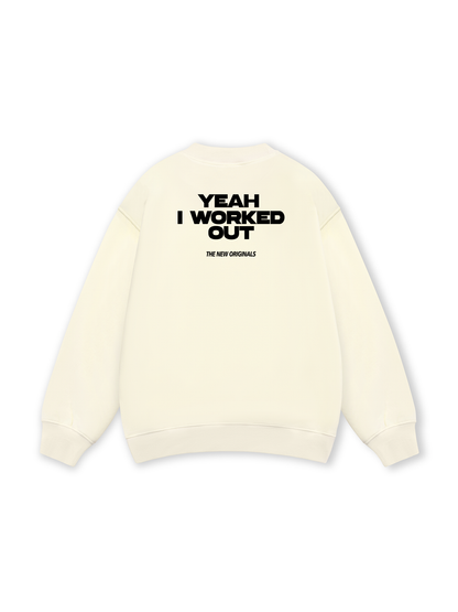 Yeah I Worked Out Sweater