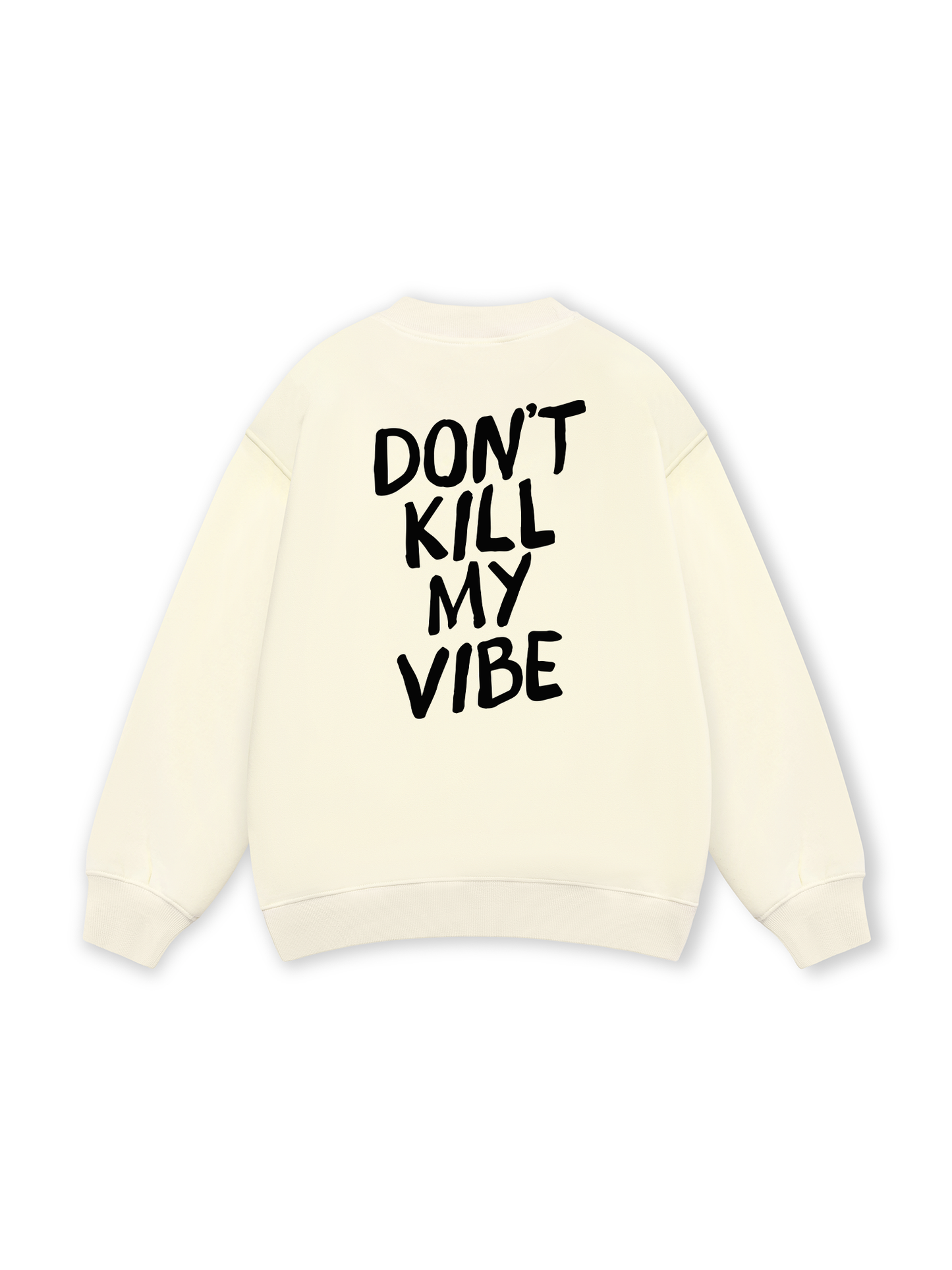 Don_t Kill My Vibe Sweater