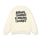 Nothing Changes Sweater