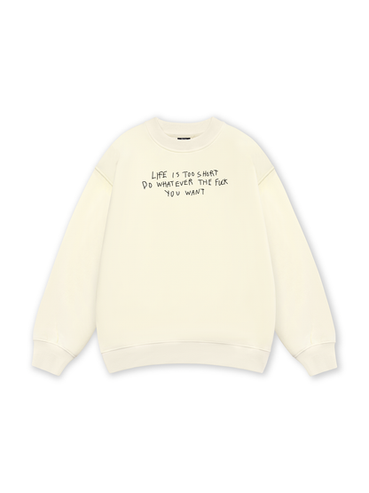 Life Is Too Short Sweater