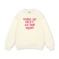 Life Vibe Woke Up Sweater