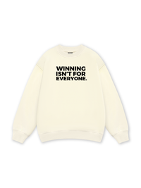 Winning Isn_t For Everyone Sweater