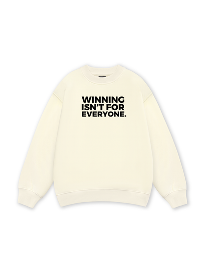Winning Isn_t For Everyone Sweater