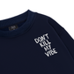 Don_t Kill My Vibe Sweater