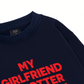 Life Vibe My Girlfriend Sweater