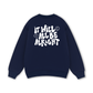 It Will All Be Alright Sweater