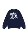 It Will All Be Alright Sweater